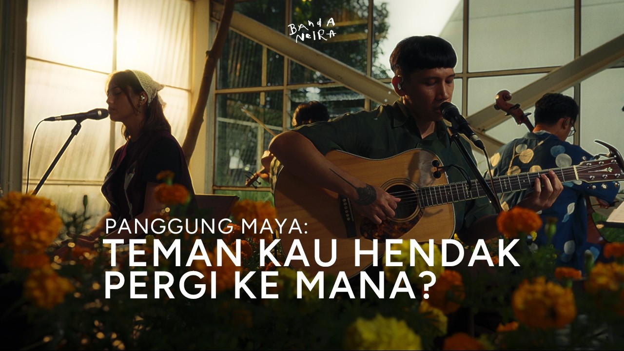 Banda Neira - Teman Kau Hendak Pergi Ke Mana? (Live Panggung Maya) cover art