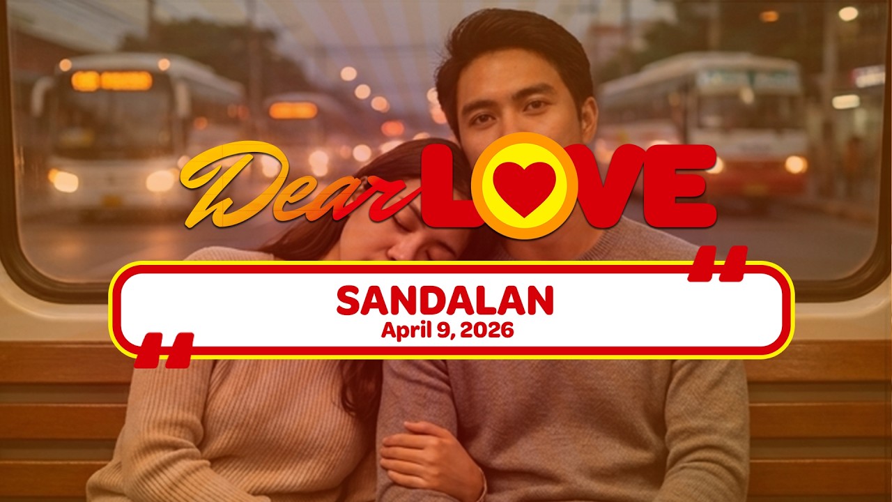 SANDALAN - Dear Love | April 9, 2026