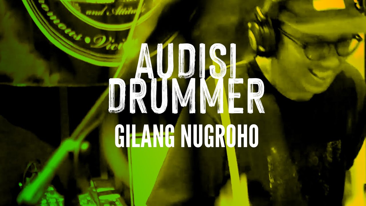 AUDISI DRUMMER 6 - GILANG NUGROHO cover art