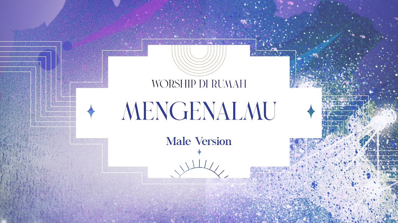 Mengenal-Mu - Worship Di Rumah (Male Version) cover art
