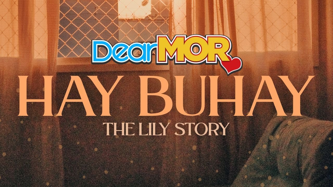 Dear MOR: "Hay Buhay" | The Lily Story cover art