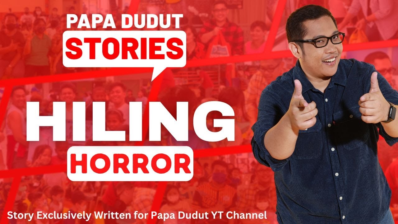 HILING | CHLOE | PAPA DUDUT STORIES HORROR
