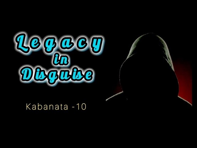 Kabanata 10 "Legacy in Disguise"