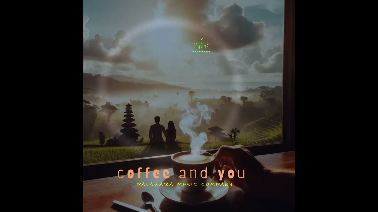 Palawara - Coffee And You  - Music Relaxsasion - Lofi Music cover art