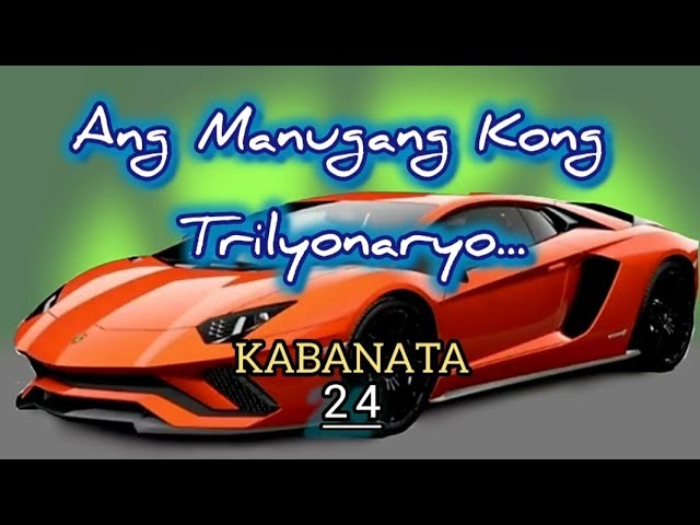 Kabanata 24 Ang Manugang Kong Trilyonaryo..