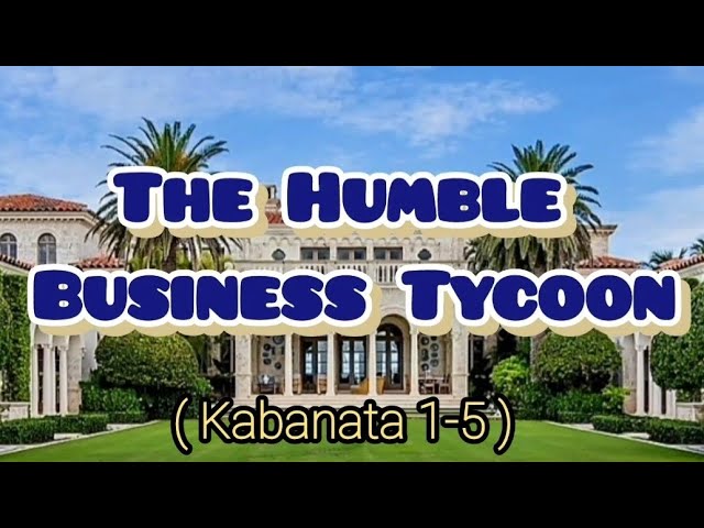 The Humble Business Tycoon..