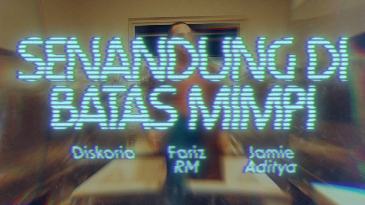 Diskoria, Fariz RM, Jamie Aditya — Senandung Dibatas Mimpi (Official Music Video) cover art