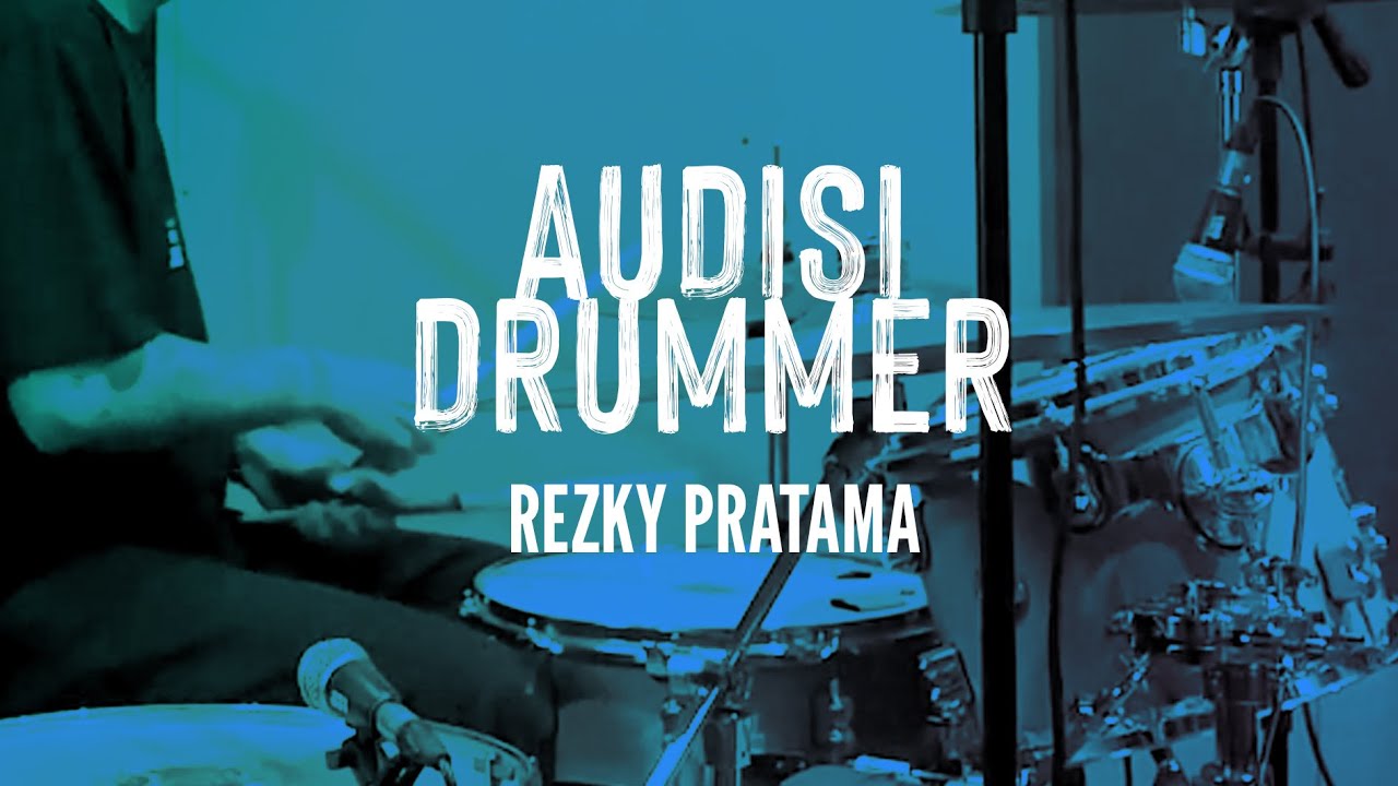 AUDISI DRUMMER 2 - REZKY PRATAMA