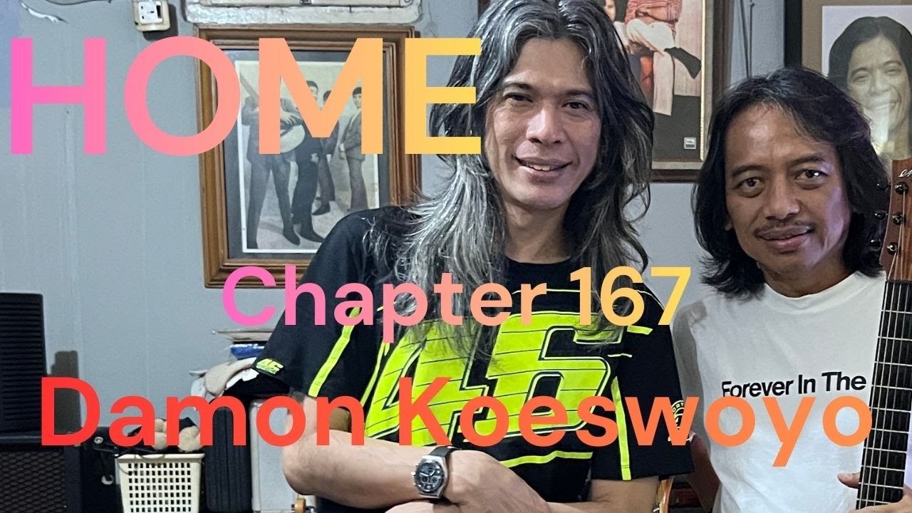 HOME Chapter - 167 - Damon Koeswoyo , Gitaris Dinasti Koeswoyo cover art