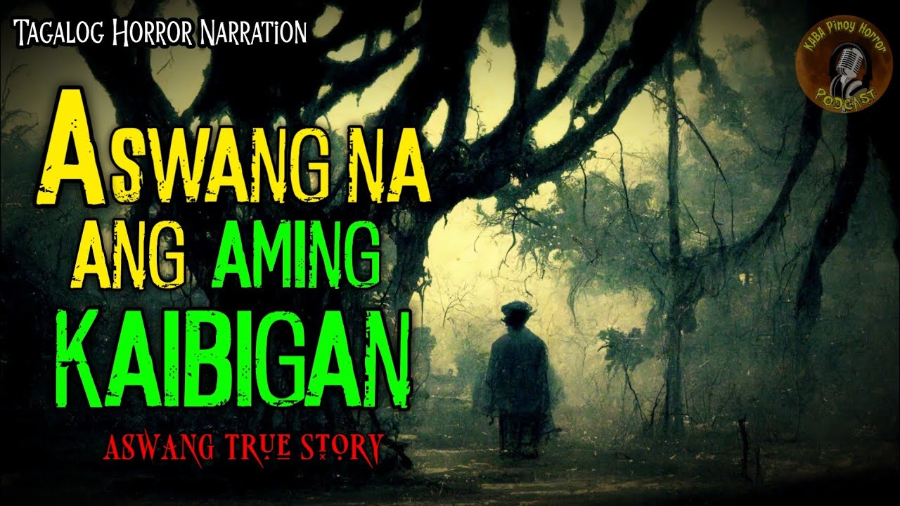 ASWANG NA ANG AMING KAIBIGAN (TRUE STORY) KWENTONG ASWANG PINOY HORROR cover art