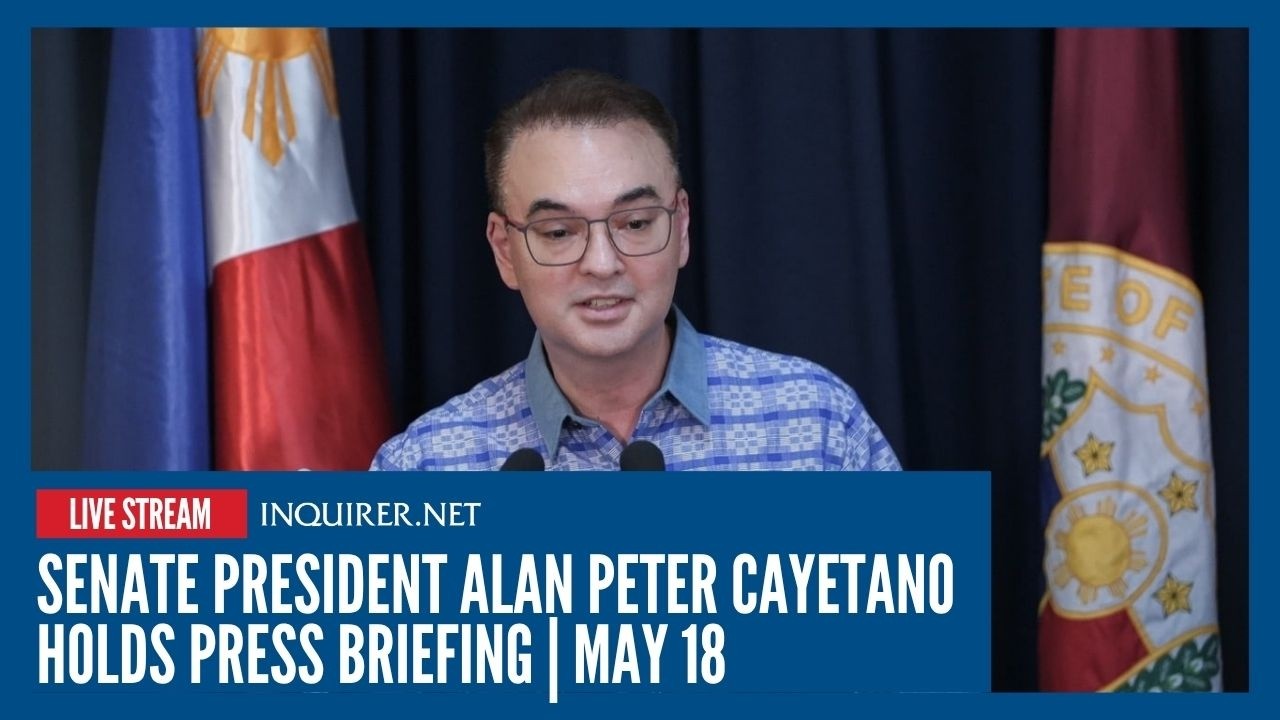 LIVE: Senate President Alan Peter Cayetano holds press briefing | May 18