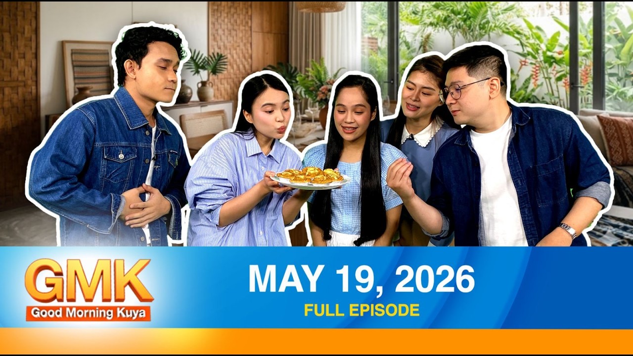 Good Morning Kuya | May 19, 2026