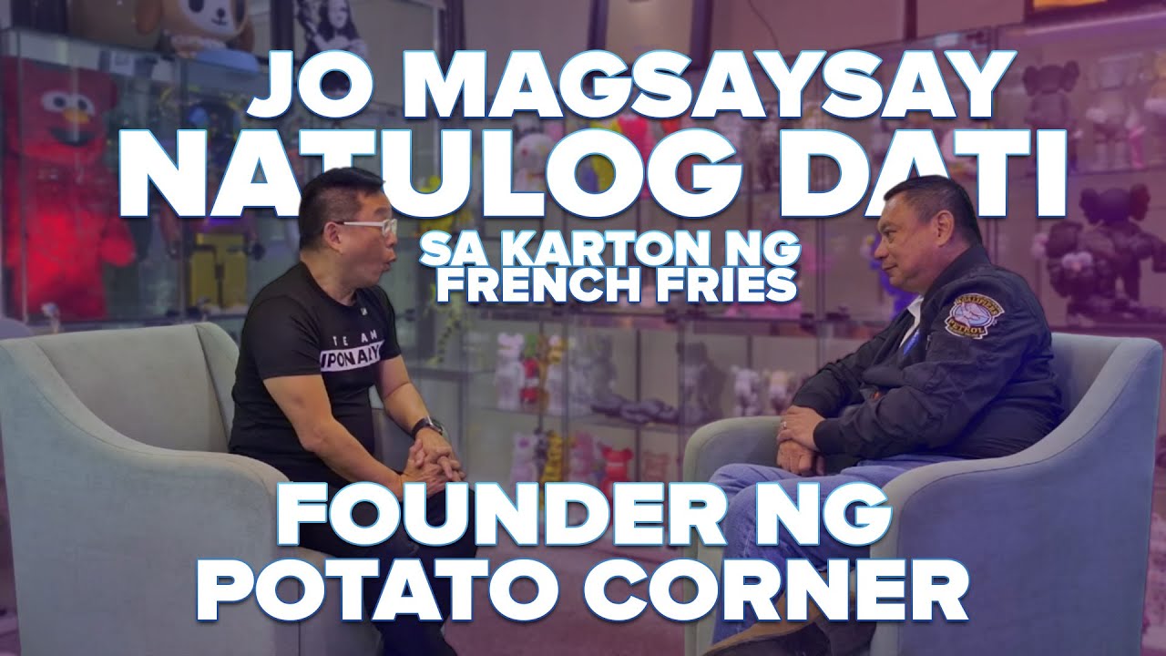 Natutulog Siya Dati Sa Karton Gilid Ng Wendy's , Naging Founder ng Potato Corner Jo Magsasay cover art