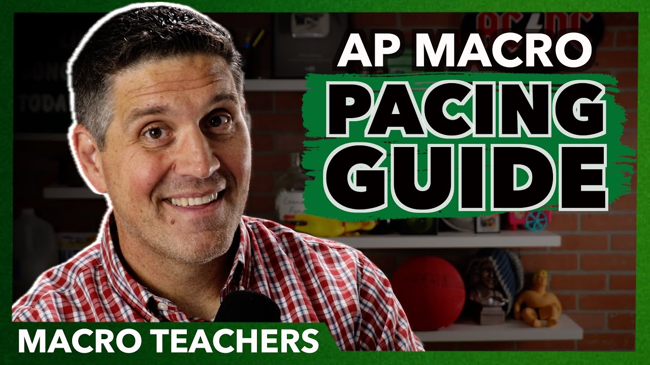 AP Macroeconomics Pacing Guide for Teachers