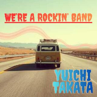 We’re a Rockin’ Band
