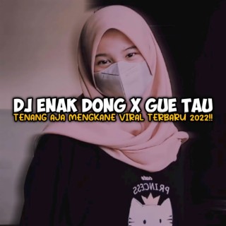 Enak Dong x Gue Tau Tenang Aja cover art
