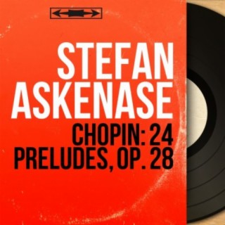 Chopin: 24 Préludes, Op. 28 (Remastered, Mono Version)