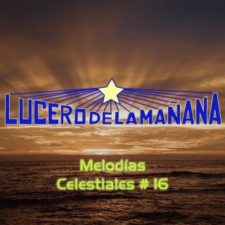 Melodías Celestiales # 16 (2023 Remastered Version)