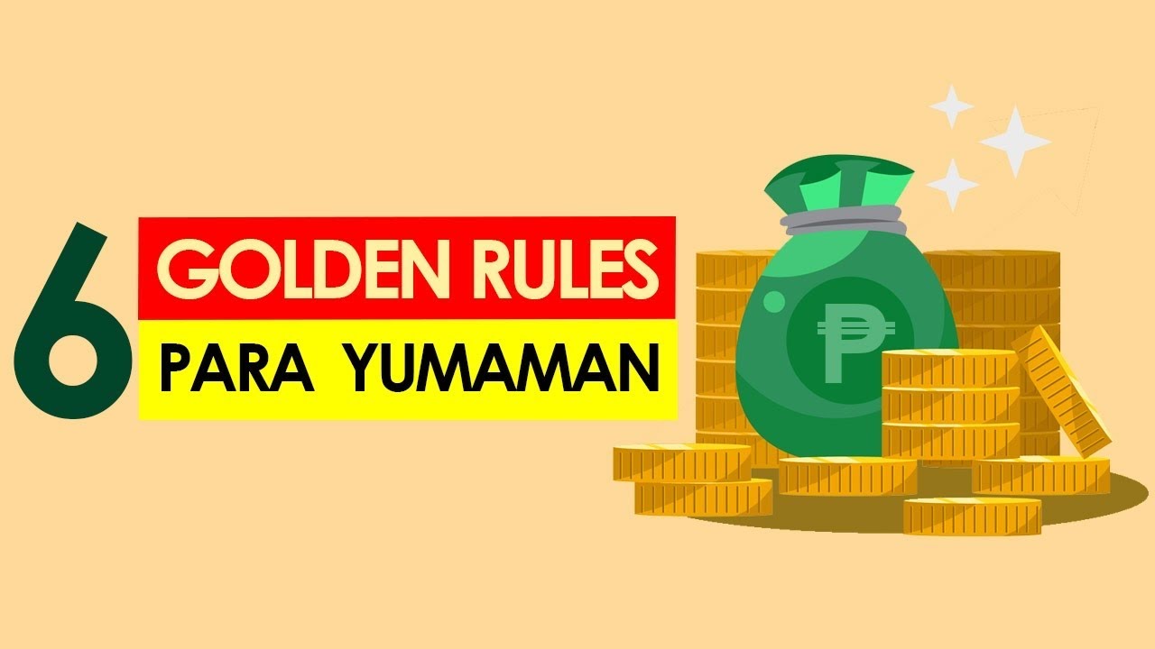 6 Golden Rules Mo Para Yumaman