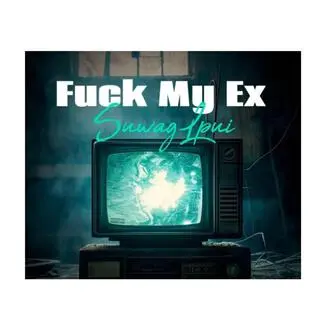 FUCK MY EX cover art