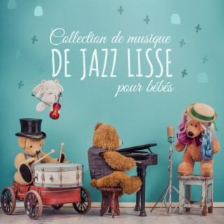Collection de musique de jazz lisse pour bébés : Berceuses au piano pour dormir, Chansons pour aider les tout-petits à s'endormir, Musique à effet Einstein, Temps de sommeil ou de récréation calme pour les nouveau-nés