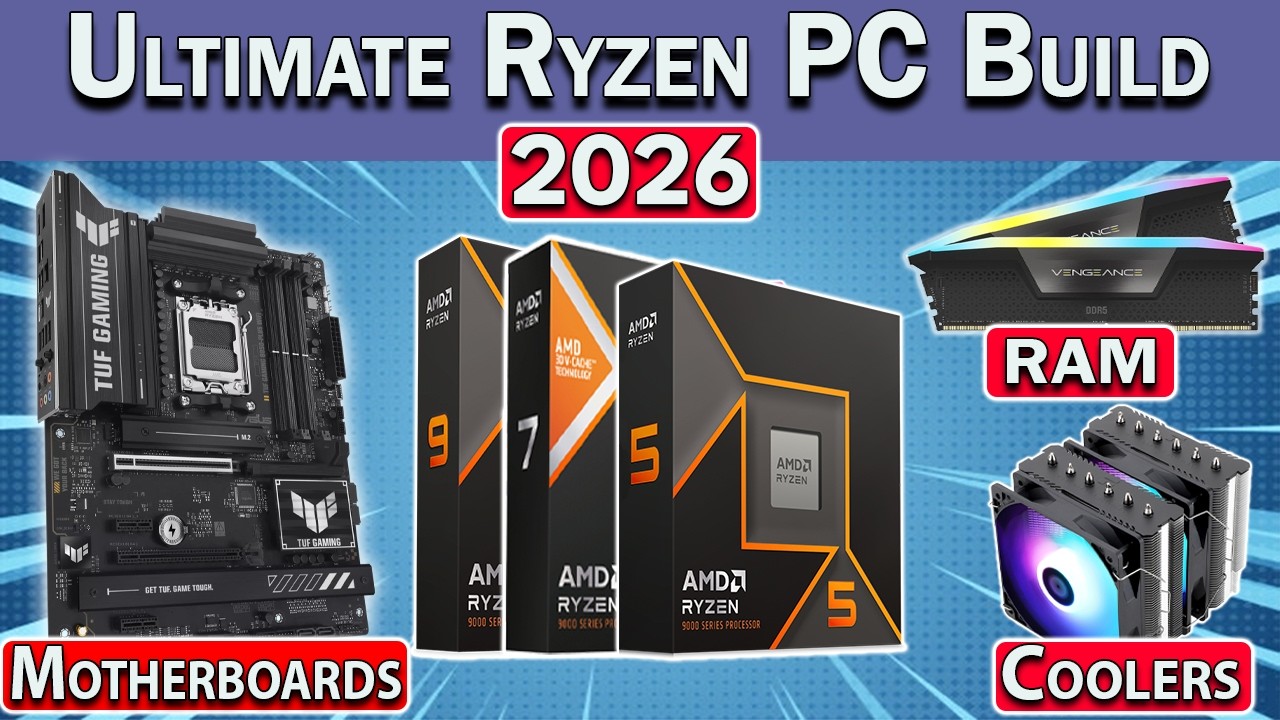 Ultimate Ryzen PC Build Guide 2026 | Ryzen 7000, 9000 & 5000 Builds cover art