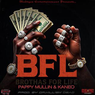 BFL (BROTHAS FOR LIFE) ft. PAPPY MULLIN, KANEO & PROD. BY DR.KILL'EM DEAD cover art