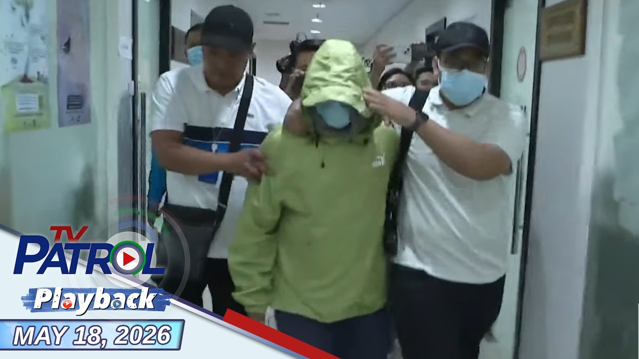 TV Patrol Playback | May 18, 2026