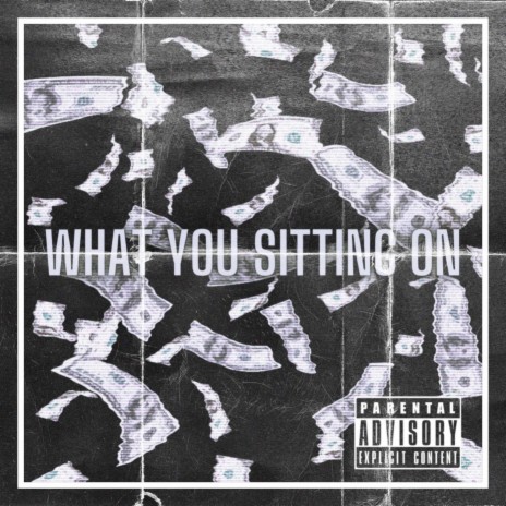 What You Sittin On ft. Lowertown Billz