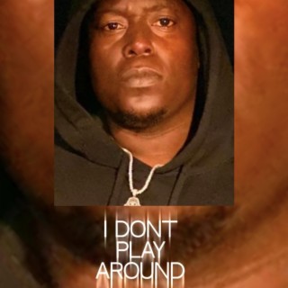 I Dont Play Around cover art