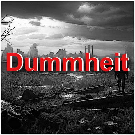 Dummheit ft. UniKaT