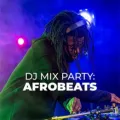 DJ Mix Party: Afrobeats