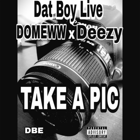 Take A Pic ft. Deezy & Domeww cover art