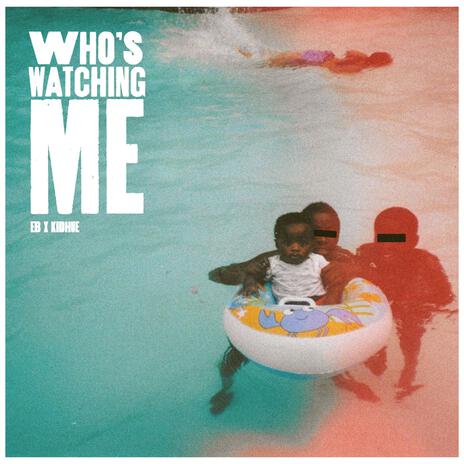 WHO'S WATCHING ME? ft. Kid Hue cover art