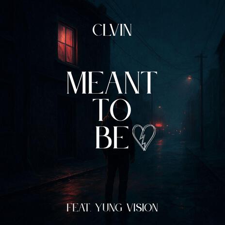MEANT TO BE ft. Yung Vision cover art