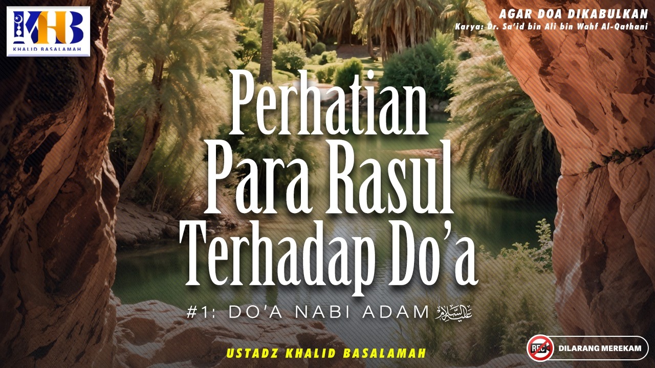 Agar Do'a Dikabulkan : #1 Perhatian Para Rasul Terhadap Do'a | Khalid Basalamah cover art