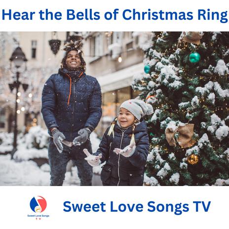 Hear the Bells of Christmas Ring