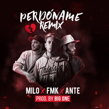 Perdóname (Remix) ft. Ante ciento veinte & Milo Oficial cover art
