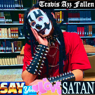 SAY YOU LOVE SATAN