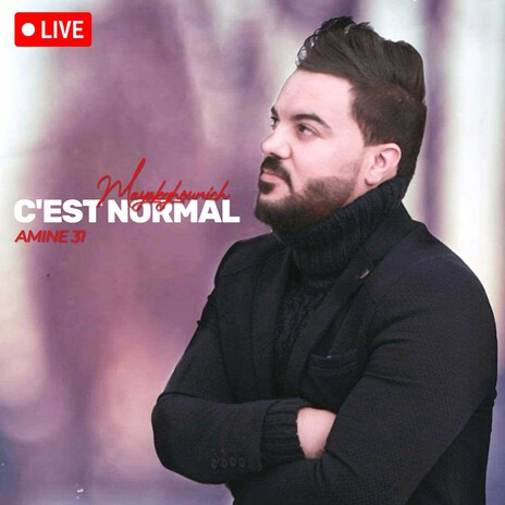 C'est Normal Mayabghounich (Version Live) cover art