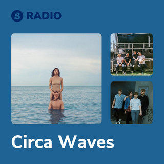 Circa Waves Radio