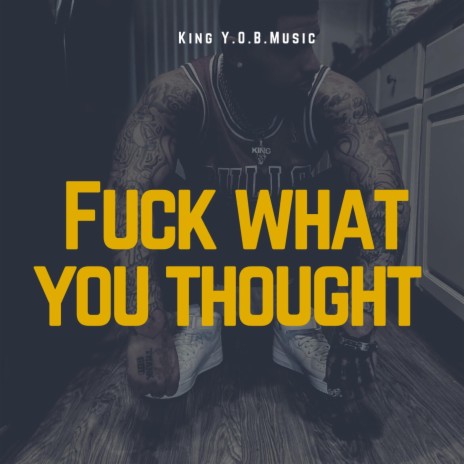 Fuck What You Thought cover art