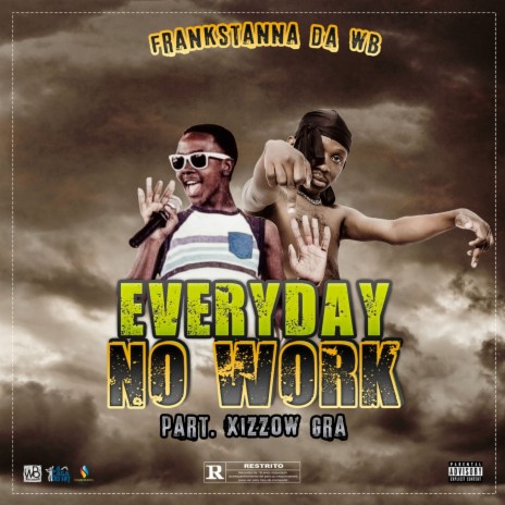 Everyday no Work ft. Xizzow Gra