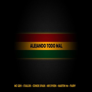 Alejando Todo Mal (feat. Stailok, Mr. Dysen, Martin 90, Conde Spaik & Fairy) cover art