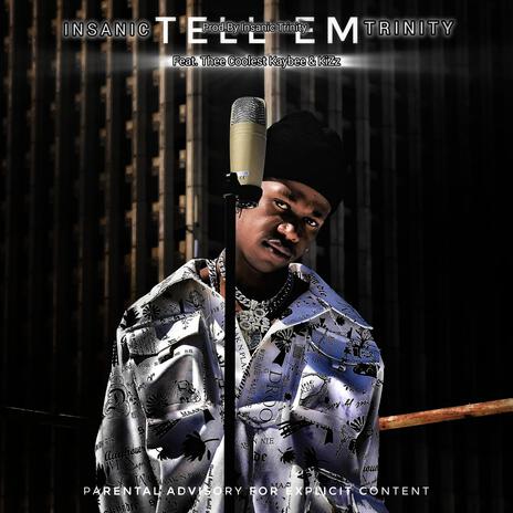 Tell Em ft. Thee Coolest Kaybee & Kizz cover art