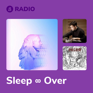 Sleep ∞ Over Radio