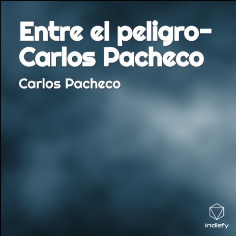 Entre el peligro- Carlos Pacheco cover art