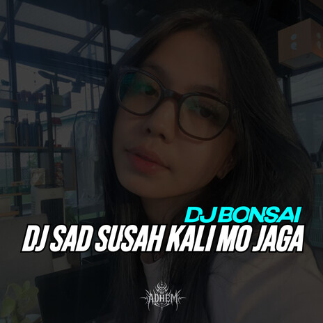 DJ SAD SUSAH KALI MO JAGA cover art