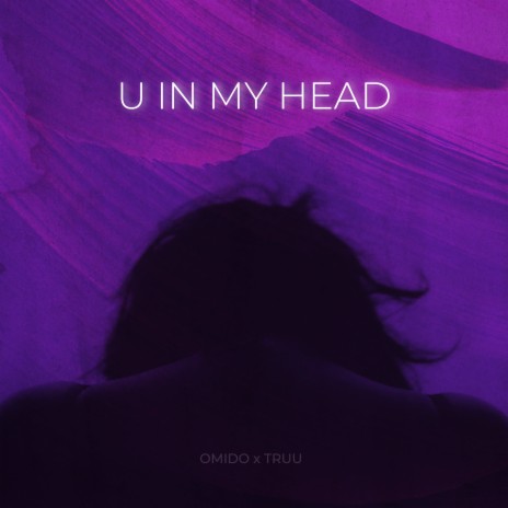 U in my head ft. TRUU