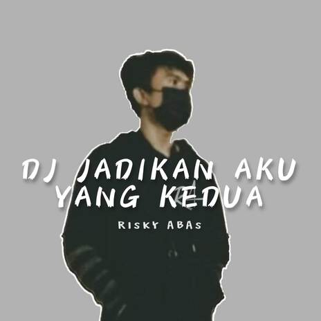 DJ Jadikan Aku Yang Kedua cover art